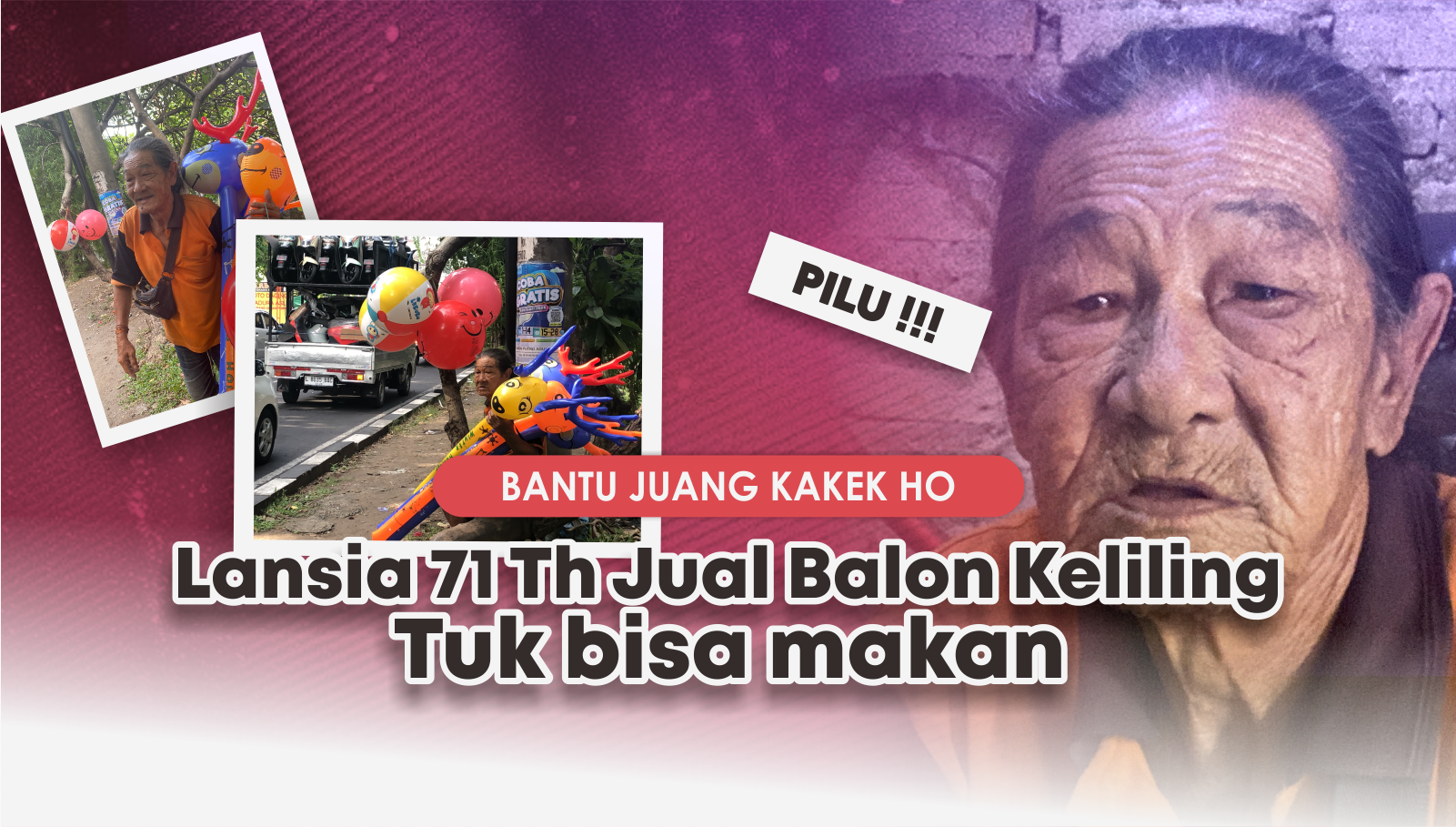Bantu Juang Lansia 72th Penjual Balon Bisa Makan dan Hidup Layak