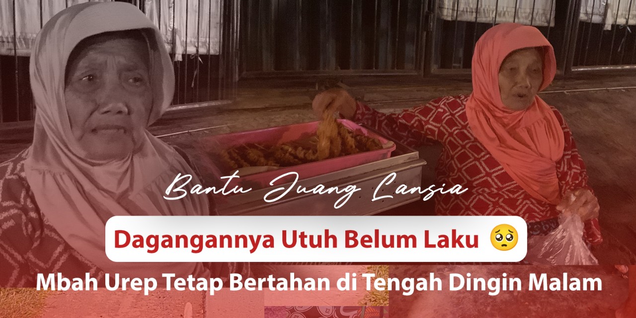 Ulurkan Tangan untuk Lansia yang Membutuhkan