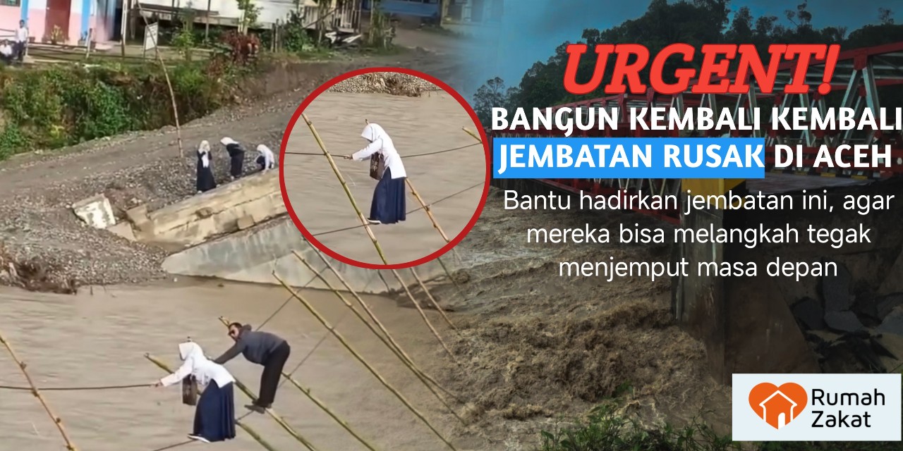 URGENT! Bantu Bangun Jembatan Darurat Untuk Warga Aceh