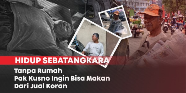 Jalan 20 KM Jualan Koran, Pak Kusno Sebatang Kara Tanpa Tempat Tinggal